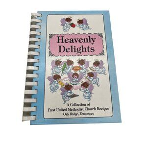 Heavenly Delights Cookbook First United Methodist Church Oak Ridge TN 2008